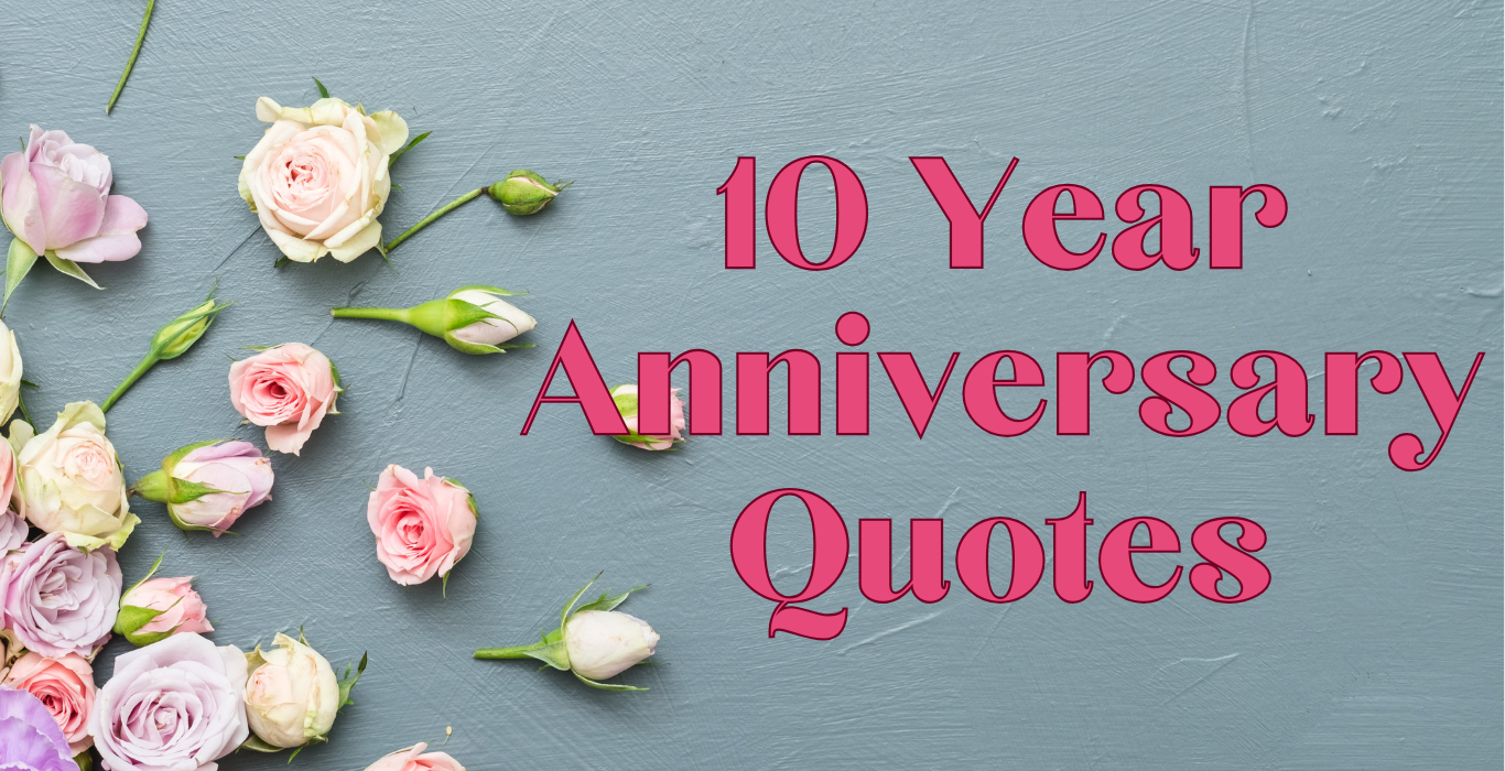 10 Year Anniversary Quotes