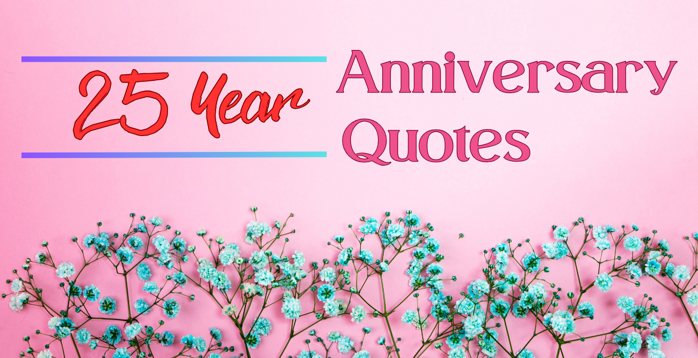 25 Year Anniversary Quotes