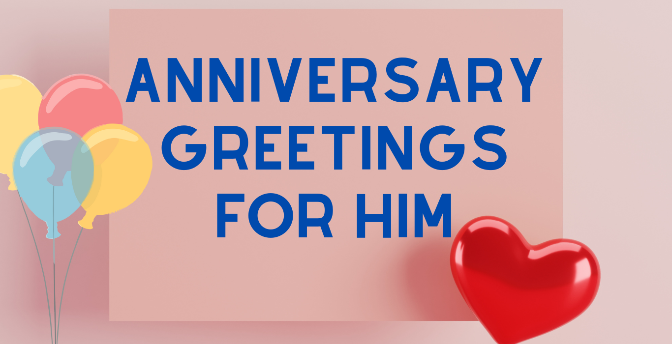 Anniversary Greetings for Him