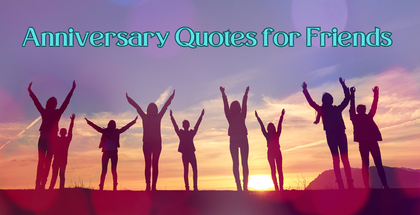 Anniversary Quotes for Friends