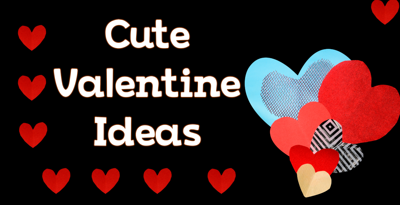 Cute Valentine Ideas