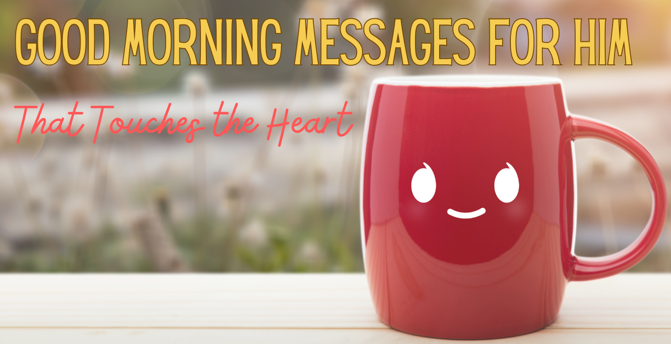 Good Morning Messages for Him That Touches the Heart