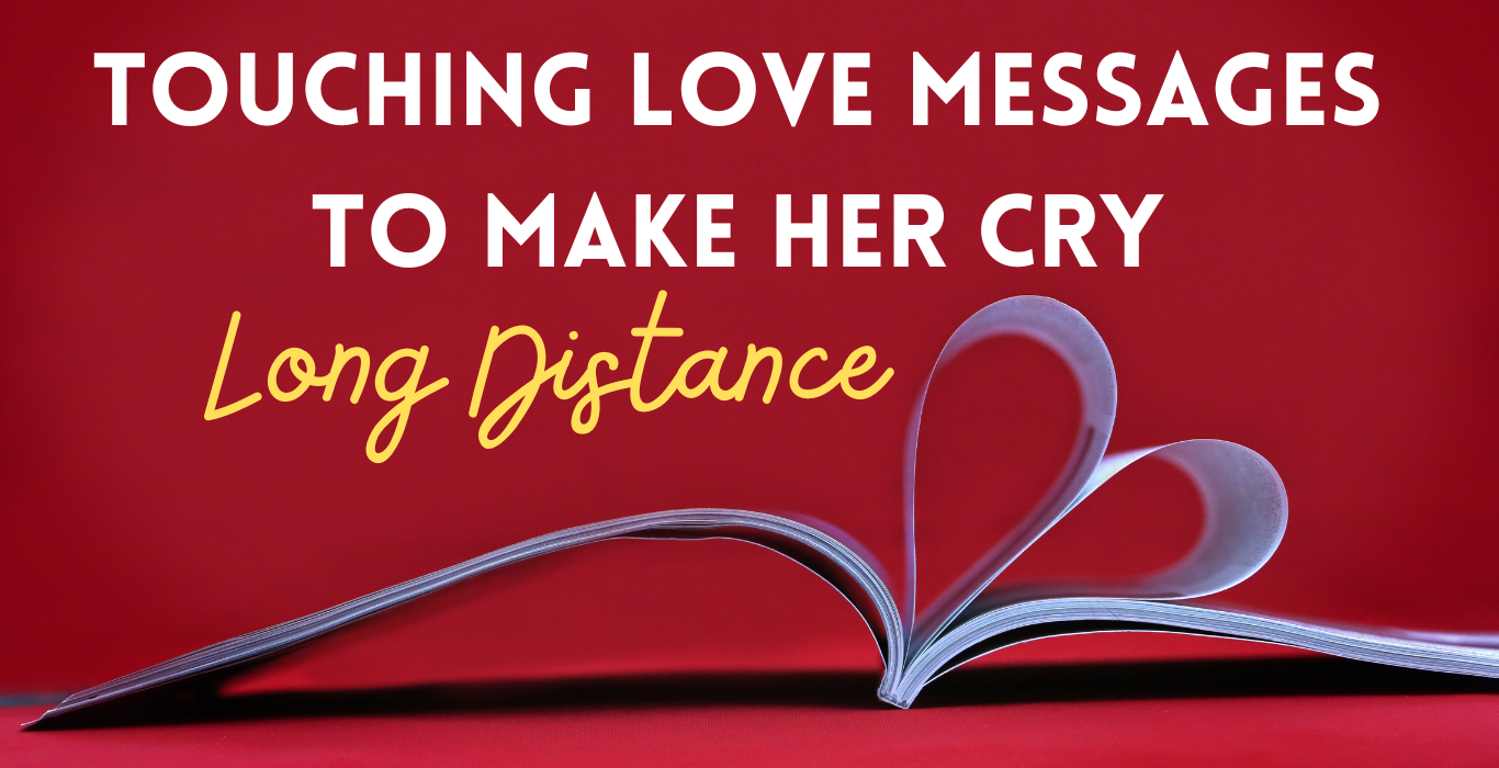 Touching Love Messages to Make Her Cry Long Distance